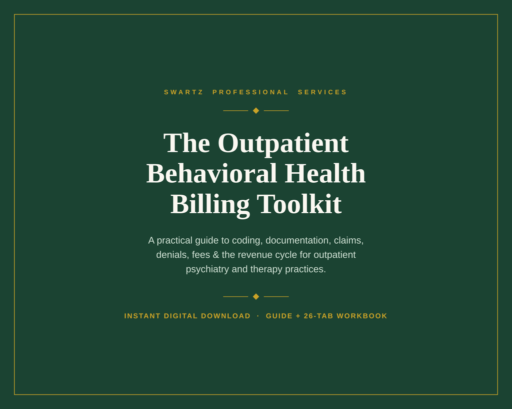 The Outpatient Behavioral Health Billing Toolkit — Coding, Claims, Denials & Fee-Setting Guide + 26-Tab Workbook